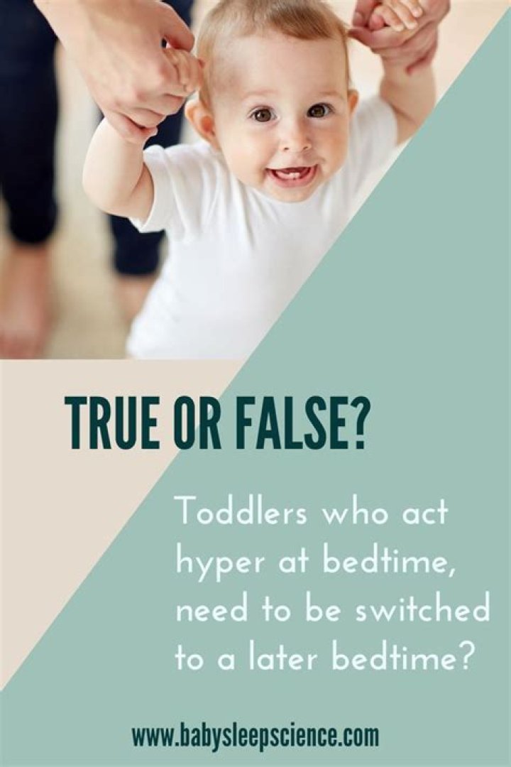 Why do toddlers get hyper before bed?